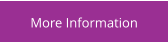 More Information